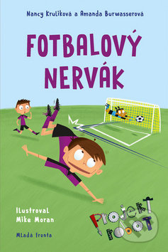 Kniha: Fotbalový nervák (Amanda Burwasser a Nancy Krulik). Mladá fronta, 2019 Kniha: Fotbalový nervák (Amanda Burwasser a Nancy Krulik). Mladá fronta, 2019