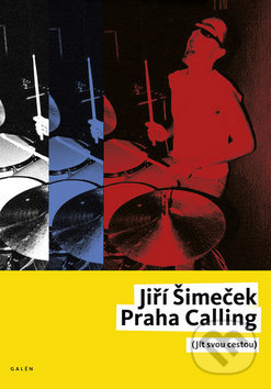 Kniha: Praha Calling (Jiří Šimeček). Galén, 2019 Kniha: Praha Calling (Jiří Šimeček). Galén, 2019