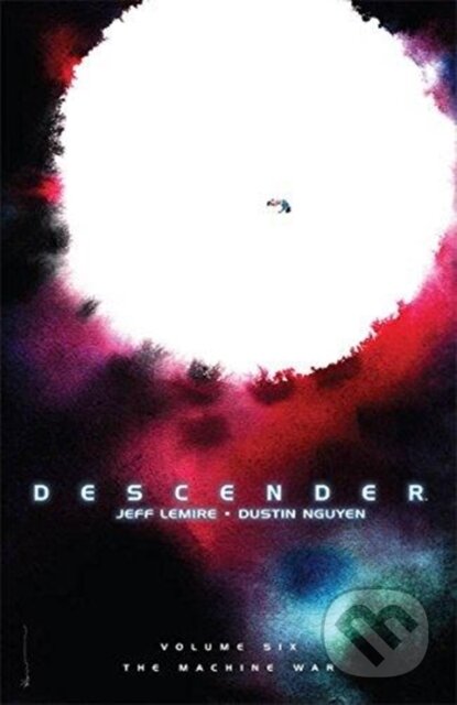 Kniha: Descender (Volume 6) (Jeff Lemire). Image Comics, 2018 Kniha: Descender (Volume 6) (Jeff Lemire). Image Comics, 2018