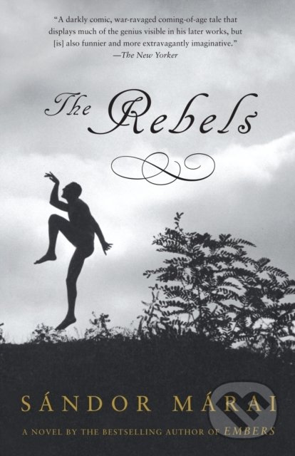 Kniha: The Rebels (Sándor Márai). Vintage, 2008 Kniha: The Rebels (Sándor Márai). Vintage, 2008