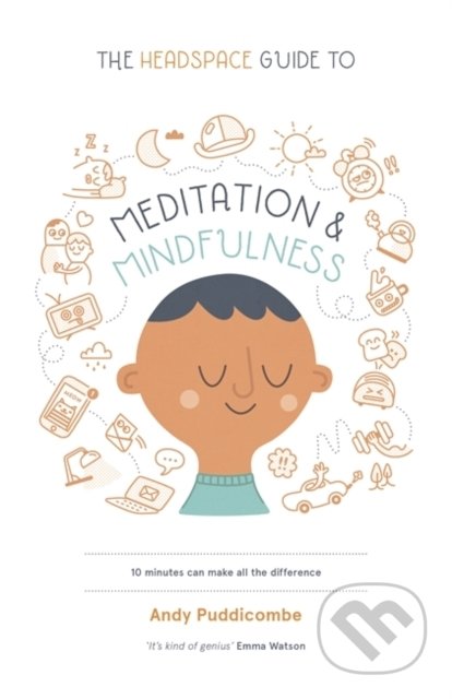Kniha: The Headspace Guide to Mindfulness and Meditation (Andy Puddicombe). Hodder and Stoughton, 2012 Kniha: The Headspace Guide to Mindfulness and Meditation (Andy Puddicombe). Hodder and Stoughton, 2012