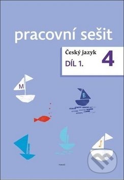Kniha: Český jazyk 4. ročník pracovní sešit 1. díl (Dagmar Chroboková, Kristýna Tučková a Zdeněk Topil). Tobiáš, 2019 Kniha: Český jazyk 4. ročník pracovní sešit 1. díl (Dagmar Chroboková, Kristýna Tučková a Zdeněk Topil). Tobiáš, 2019