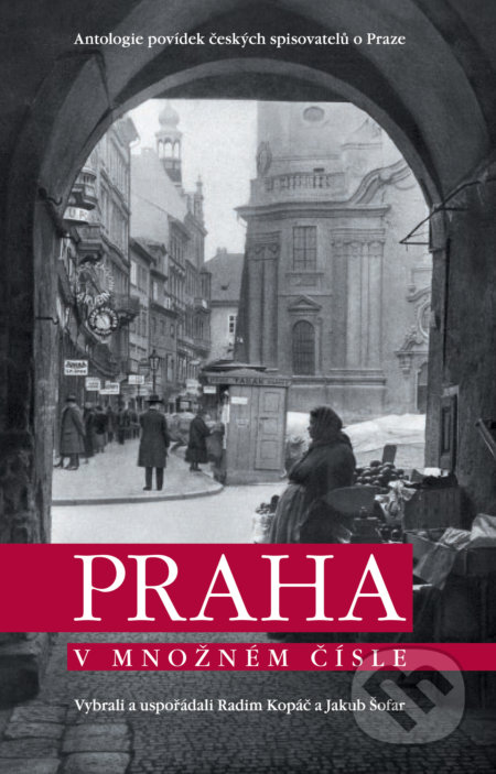 Kniha: Praha v množném čísle (Jakub Šofar a Radim Kopáč). Slovart CZ, 2019 Kniha: Praha v množném čísle (Jakub Šofar a Radim Kopáč). Slovart CZ, 2019