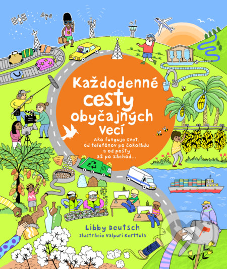 Kniha: Každodenné cesty obyčajných vecí (Libby Deutsch). Slovart, 2019 Kniha: Každodenné cesty obyčajných vecí (Libby Deutsch). Slovart, 2019