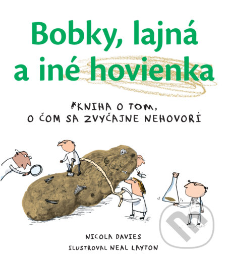 Kniha: Bobky, lajná a iné hovienka (Nicola Davies). Slovart, 2020 Kniha: Bobky, lajná a iné hovienka (Nicola Davies). Slovart, 2020