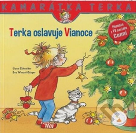 Kniha: Terka oslavuje Vianoce (Eva Wenzel-Burger a Liane Schneider). Verbarium, 2019 Kniha: Terka oslavuje Vianoce (Eva Wenzel-Burger a Liane Schneider). Verbarium, 2019