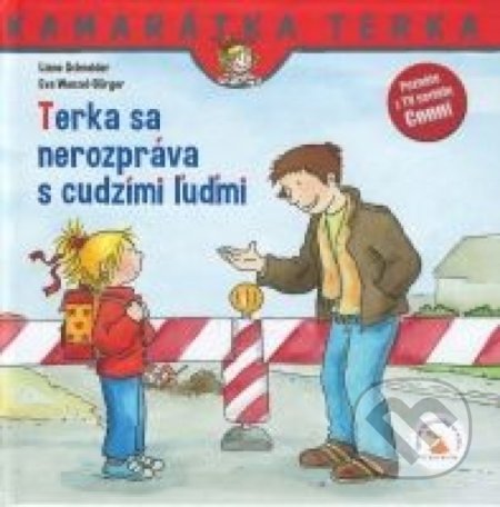 Kniha: Terka sa nerozpráva s cudzími ľuďmi (Eva Wenzel-Burger a Liane Schneider). Verbarium, 2019 Kniha: Terka sa nerozpráva s cudzími ľuďmi (Eva Wenzel-Burger a Liane Schneider). Verbarium, 2019
