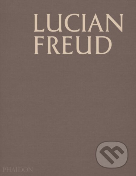 Kniha: Lucian Freud (Martin Gayford). Phaidon, 2018 Kniha: Lucian Freud (Martin Gayford). Phaidon, 2018
