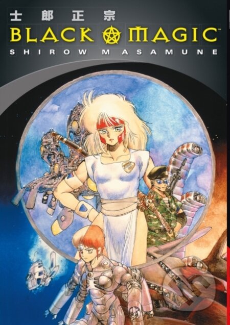 Kniha: Black Magic (Shirow Masamune). Dark Horse, 2008 Kniha: Black Magic (Shirow Masamune). Dark Horse, 2008