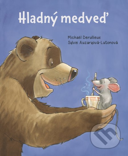 Kniha: Hladný medveď (Sylvie Auzary-Luton). Fortuna Libri, 2019 Kniha: Hladný medveď (Sylvie Auzary-Luton). Fortuna Libri, 2019