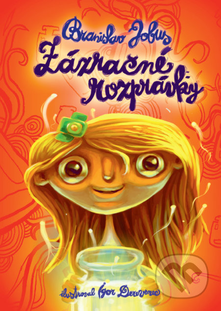 Kniha: Zázračné rozprávky (Branislav Jobus). Slovart, 2019 Kniha: Zázračné rozprávky (Branislav Jobus). Slovart, 2019