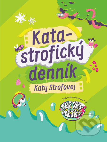 Kniha: Katastrofický denník Katy Strofovej (Kata Strofová). Slovart, 2019 Kniha: Katastrofický denník Katy Strofovej (Kata Strofová). Slovart, 2019