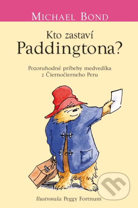 Kniha: Kto zastaví Paddingtona? (Michael Bond). Slovart, 2019 Kniha: Kto zastaví Paddingtona? (Michael Bond). Slovart, 2019