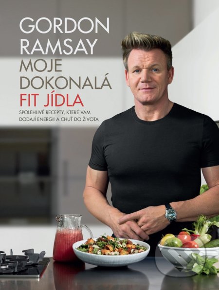 Kniha: Moje dokonalá fit jídla (Gordon Ramsay). Slovart CZ, 2019 Kniha: Moje dokonalá fit jídla (Gordon Ramsay). Slovart CZ, 2019