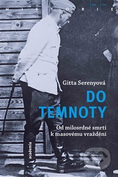 Kniha: Do temnoty (Gitta Serenyová), 2019 Kniha: Do temnoty (Gitta Serenyová), 2019