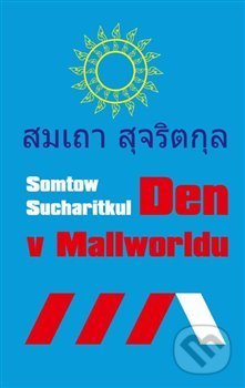 Kniha: Den v Mallworldu (Somtow Sucharitkul). Nová vlna, 2019 Kniha: Den v Mallworldu (Somtow Sucharitkul). Nová vlna, 2019