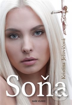 Kniha: Soňa (Kristína Ježovičová). Naše vojsko CZ, 2019 Kniha: Soňa (Kristína Ježovičová). Naše vojsko CZ, 2019