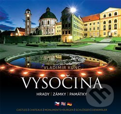 Kniha: Vysočina – hrady, zámky, památky (Vladimír Kunc). VIDEO-FOTO-KUNC, 2019 Kniha: Vysočina – hrady, zámky, památky (Vladimír Kunc). VIDEO-FOTO-KUNC, 2019