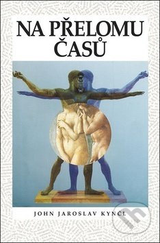 Kniha: Na přelomu časů (John Jaroslav Kyncl). Galén, 2019 Kniha: Na přelomu časů (John Jaroslav Kyncl). Galén, 2019