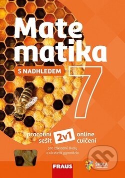 Kniha: Matematika 7 s nadhledem Pracovní sešit (Fraus). Fraus, 2019 Kniha: Matematika 7 s nadhledem Pracovní sešit (Fraus). Fraus, 2019