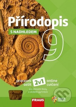 Kniha: Přírodopis 9 s nadhledem Pracovní sešit (Fraus). Fraus, 2019 Kniha: Přírodopis 9 s nadhledem Pracovní sešit (Fraus). Fraus, 2019