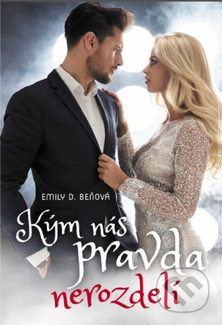 Kniha: Kým nás pravda nerozdelí (Emily D. Beňová). Emília Beňová, 2019 Kniha: Kým nás pravda nerozdelí (Emily D. Beňová). Emília Beňová, 2019