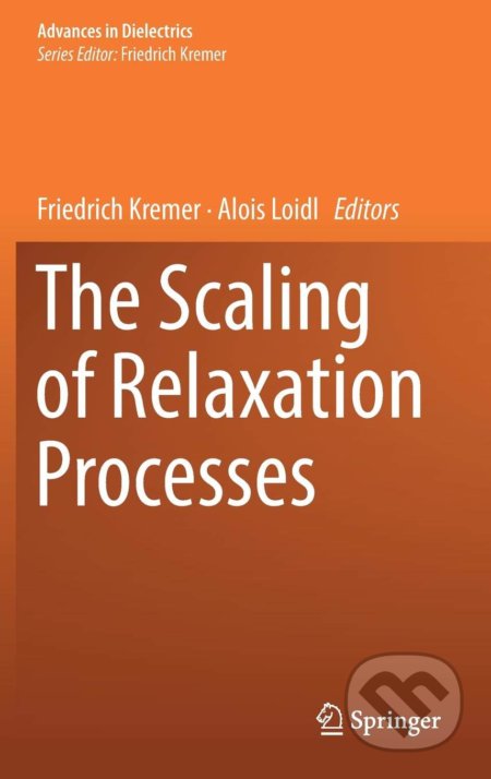 Kniha: The Scaling of Relaxation Processes (Friedrich Kremer a Alois Loidl). Springer Verlag, 2018 Kniha: The Scaling of Relaxation Processes (Friedrich Kremer a Alois Loidl). Springer Verlag, 2018