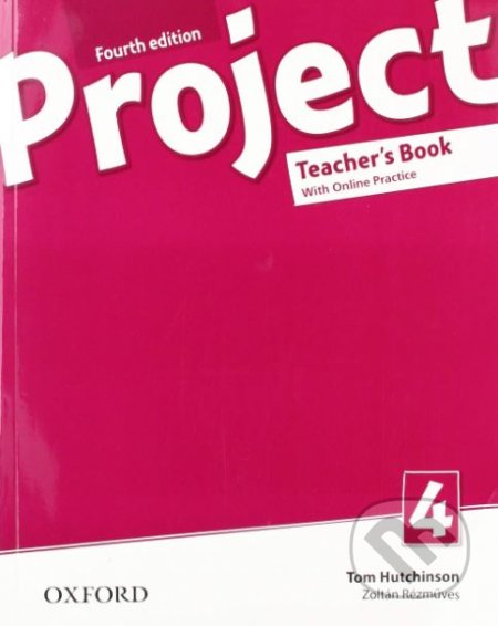 Kniha: Project 4 - Teacher's Book and Online Practice Pack (Tom Hutchinson). Oxford University Press, 2019 Kniha: Project 4 - Teacher's Book and Online Practice Pack (Tom Hutchinson). Oxford University Press, 2019