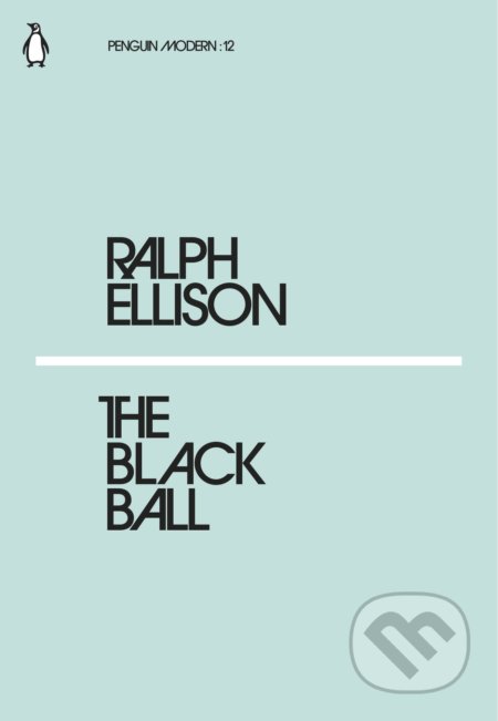Kniha: The Black Ball (Ralph Ellison). Penguin Books, 2018 Kniha: The Black Ball (Ralph Ellison). Penguin Books, 2018
