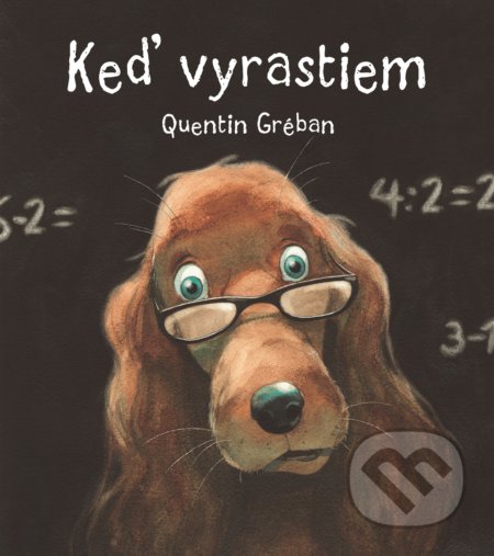 Kniha: Keď vyrastiem (Quentin Gréban). Fortuna Libri, 2019 Kniha: Keď vyrastiem (Quentin Gréban). Fortuna Libri, 2019