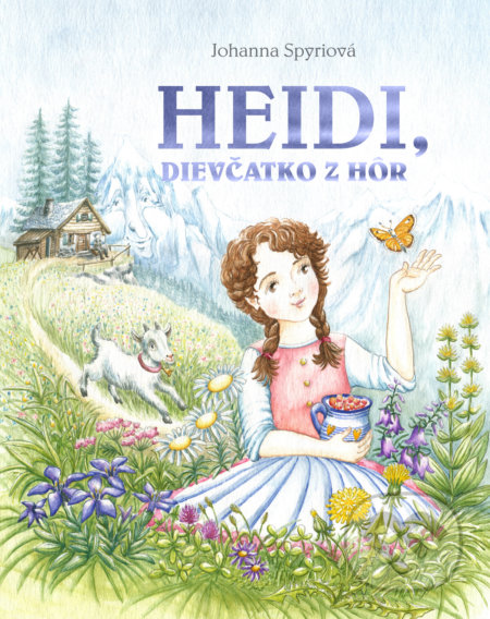 Kniha: Heidi, dievčatko z hôr (Johanna Spyri). Fortuna Libri, 2019 Kniha: Heidi, dievčatko z hôr (Johanna Spyri). Fortuna Libri, 2019