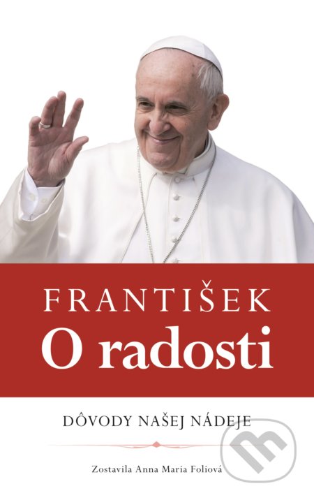 Kniha: František: O radosti (Anna Maria Foli). Fortuna Libri, 2019 Kniha: František: O radosti (Anna Maria Foli). Fortuna Libri, 2019