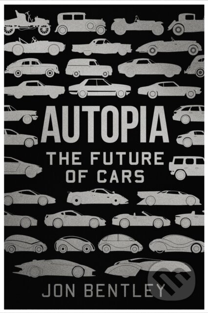 Kniha: Autopia (Jon Bentley). Atlantic Books, 2019 Kniha: Autopia (Jon Bentley). Atlantic Books, 2019
