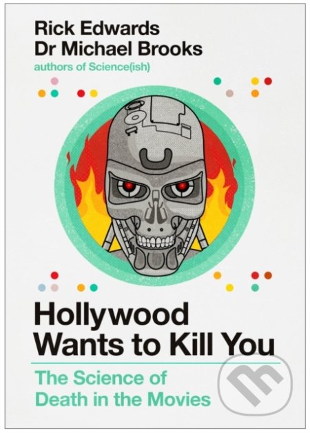 Kniha: Hollywood Wants to Kill You (Michael Brooks a Rick Edwards). Atlantic Books, 2019 Kniha: Hollywood Wants to Kill You (Michael Brooks a Rick Edwards). Atlantic Books, 2019