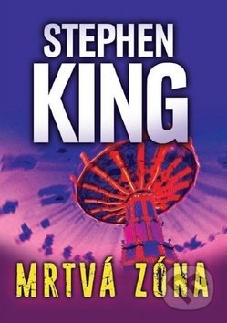 Kniha: Mrtvá zóna (Stephen King). BETA - Dobrovský, 2019 Kniha: Mrtvá zóna (Stephen King). BETA - Dobrovský, 2019