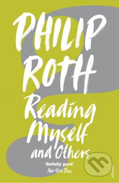 Kniha: Reading Myself And Others (Philip Roth). Vintage, 2007 Kniha: Reading Myself And Others (Philip Roth). Vintage, 2007