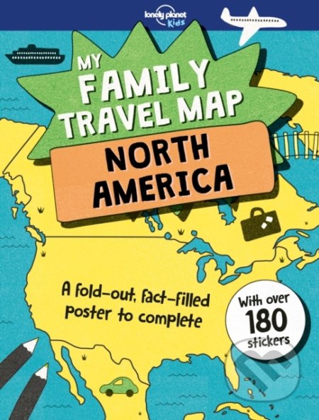 My Family Travel Map - North America 1 (Joe Fullman). Lonely Planet, 2018 My Family Travel Map - North America 1 (Joe Fullman). Lonely Planet, 2018