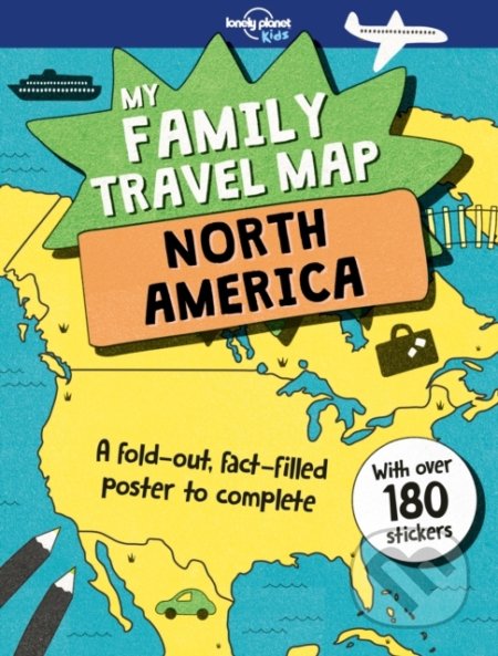 My Family Travel Map - North America 1 - Joe Fullman, Lonely Planet, 2018