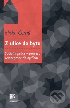 Kniha: Z ulice do bytu (Eliška Černá). SLON, 2019 Kniha: Z ulice do bytu (Eliška Černá). SLON, 2019