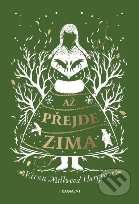 E-kniha: Až přejde zima (Kiran Millwood-Hargrave). Nakladatelství Fragment, 2019 E-kniha: Až přejde zima (Kiran Millwood-Hargrave). Nakladatelství Fragment, 2019