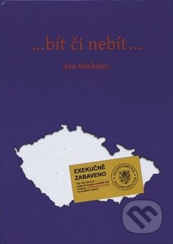 Kniha: …bít či nebít… (Jan Michalec). FUTURA, 2019 Kniha: …bít či nebít… (Jan Michalec). FUTURA, 2019
