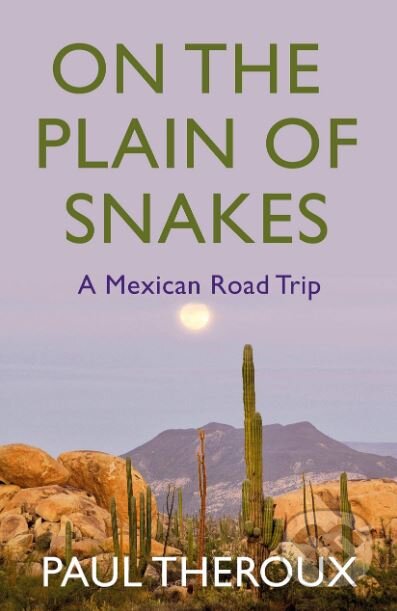 Kniha: On the Plain of Snakes (Paul Theroux). Hamish Hamilton, 2019 Kniha: On the Plain of Snakes (Paul Theroux). Hamish Hamilton, 2019