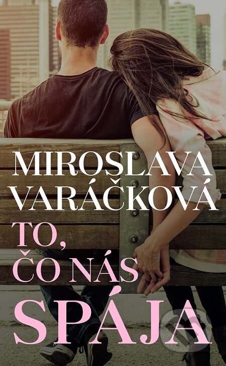 E-kniha: To, čo nás spája (Miroslava Varáčková). Slovart, 2019 E-kniha: To, čo nás spája (Miroslava Varáčková). Slovart, 2019