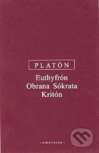 Kniha: Euthyfrón, Obrana Sókrata, Kritón (Platón). OIKOYMENH, 2005 Kniha: Euthyfrón, Obrana Sókrata, Kritón (Platón). OIKOYMENH, 2005