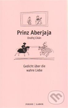 Kniha: Prinz Aberjaja (Ondřej Cikán). Labor, 2014 Kniha: Prinz Aberjaja (Ondřej Cikán). Labor, 2014
