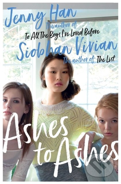 Kniha: Ashes to Ashes (Jenny Han a Siobhan Vivian). Simon & Schuster, 2019 Kniha: Ashes to Ashes (Jenny Han a Siobhan Vivian). Simon & Schuster, 2019
