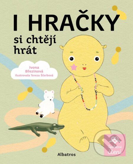 E-kniha: I hračky si chtějí hrát (Ivona Březinová). Albatros SK, 2019 E-kniha: I hračky si chtějí hrát (Ivona Březinová). Albatros SK, 2019