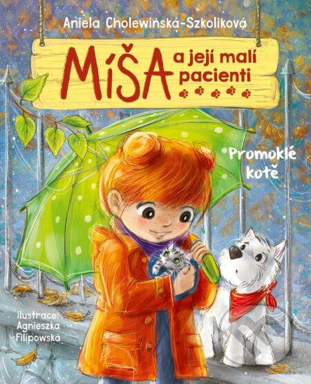 E-kniha: Míša a její malí pacienti: Promoklé kotě (Aniela Cholewinska-Szkolik). CPRESS, 2019 E-kniha: Míša a její malí pacienti: Promoklé kotě (Aniela Cholewinska-Szkolik). CPRESS, 2019
