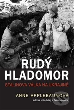 Kniha: Rudý hladomor (Anne Applebaum). BETA - Dobrovský, 2018 Kniha: Rudý hladomor (Anne Applebaum). BETA - Dobrovský, 2018