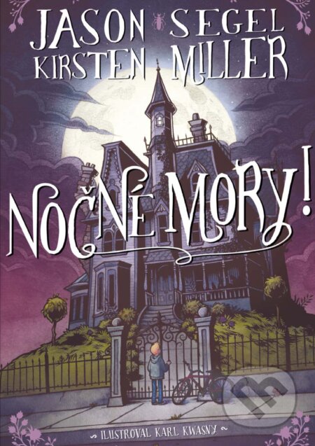 E-kniha: Nočné mory! (Jason Segel a Kirsten Miller). XYZ, 2017 E-kniha: Nočné mory! (Jason Segel a Kirsten Miller). XYZ, 2017